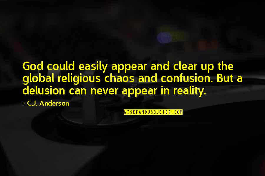 Nonong Agias Quotes By C.J. Anderson: God could easily appear and clear up the