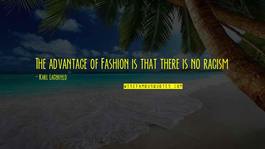 Nonparty Quotes By Karl Lagerfeld: The advantage of Fashion is that there is