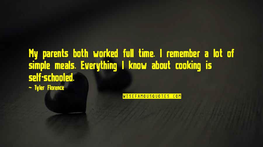 Nonpersonal Communication Quotes By Tyler Florence: My parents both worked full time. I remember Nonpersonal Communication Quotes By Tyler Florence: My parents both worked full time. I remember