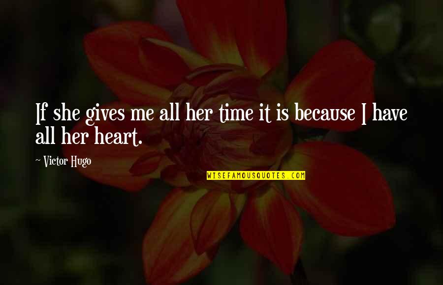 Nonprofits In Dc Quotes By Victor Hugo: If she gives me all her time it