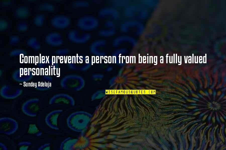 Nonrandom Inbreeding Quotes By Sunday Adelaja: Complex prevents a person from being a fully
