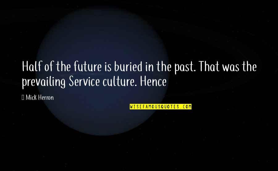 Nonreciprocal Interfund Quotes By Mick Herron: Half of the future is buried in the
