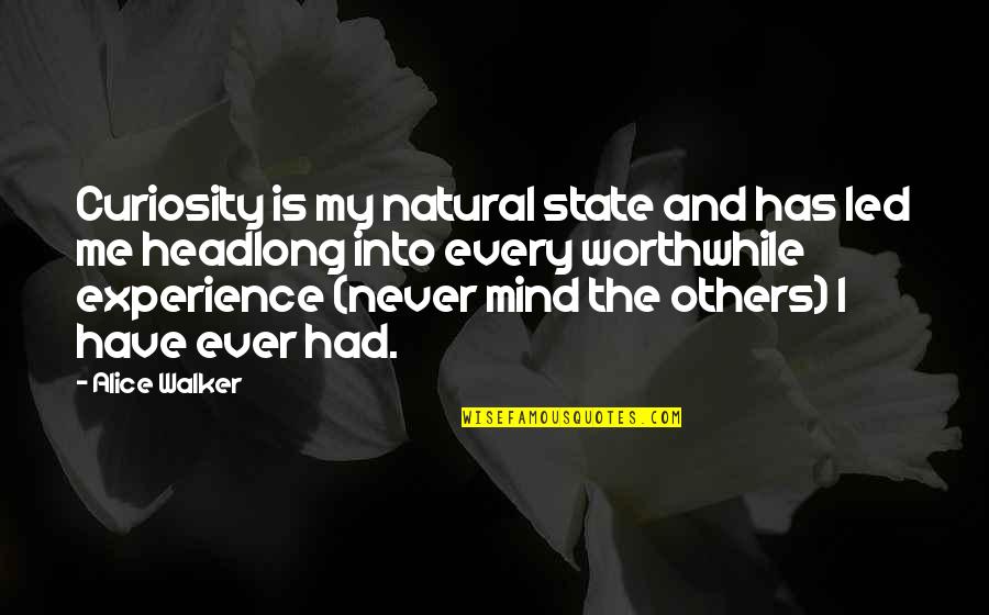 Nonrefundable Quotes By Alice Walker: Curiosity is my natural state and has led