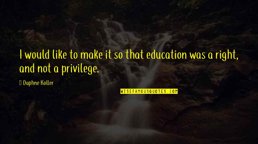 Nonreligious Quotes By Daphne Koller: I would like to make it so that