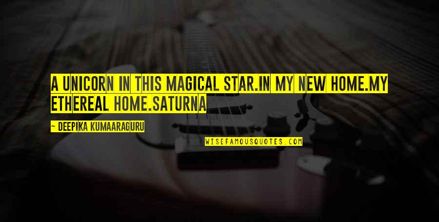 Nonrepresentative Quotes By Deepika Kumaaraguru: A unicorn in this magical star.In my new