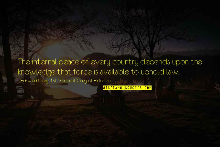 Nonresistance Amish Quotes By Edward Grey, 1st Viscount Grey Of Fallodon: The internal peace of every country depends upon Nonresistance Amish Quotes By Edward Grey, 1st Viscount Grey Of Fallodon: The internal peace of every country depends upon