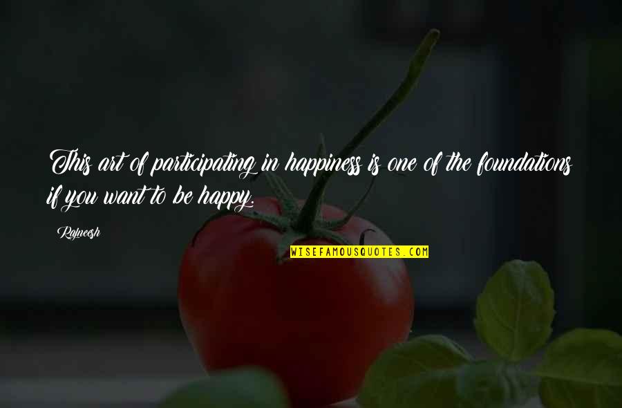 Nonselfish Quotes By Rajneesh: This art of participating in happiness is one Nonselfish Quotes By Rajneesh: This art of participating in happiness is one