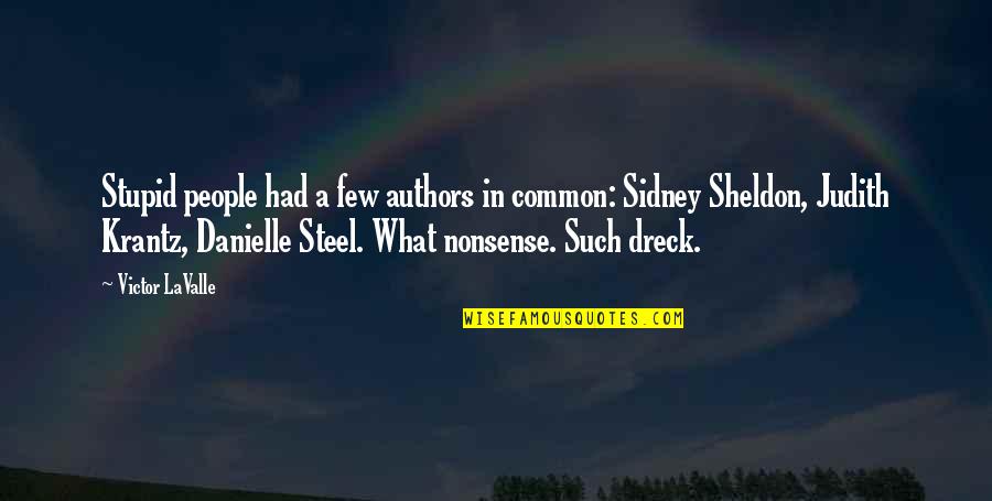 Nonsense And Stupid Quotes By Victor LaValle: Stupid people had a few authors in common: Nonsense And Stupid Quotes By Victor LaValle: Stupid people had a few authors in common: