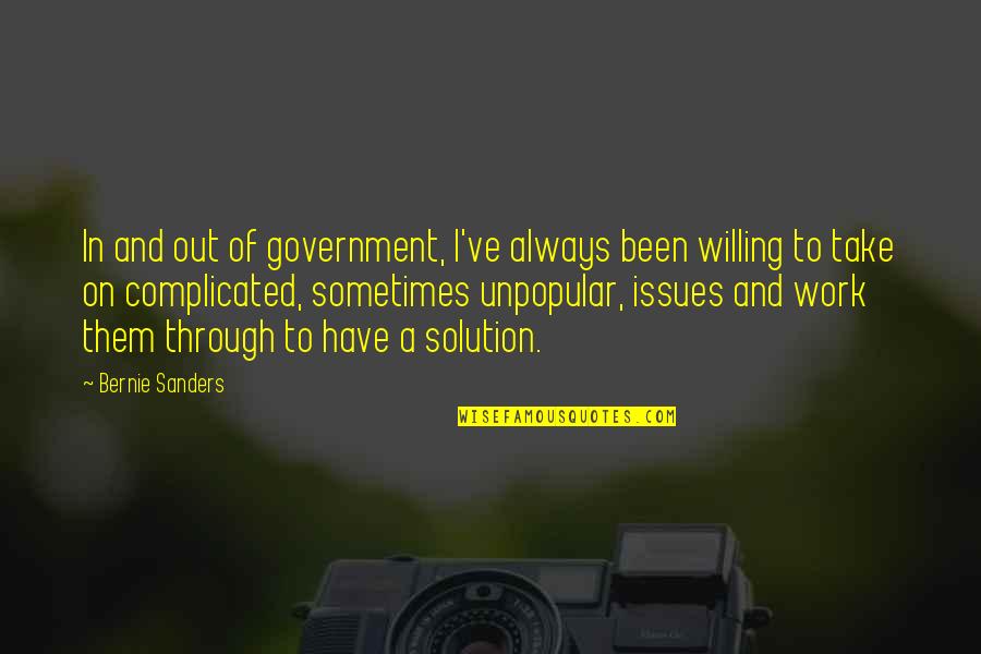 Nonsense Reason Quotes By Bernie Sanders: In and out of government, I've always been Nonsense Reason Quotes By Bernie Sanders: In and out of government, I've always been