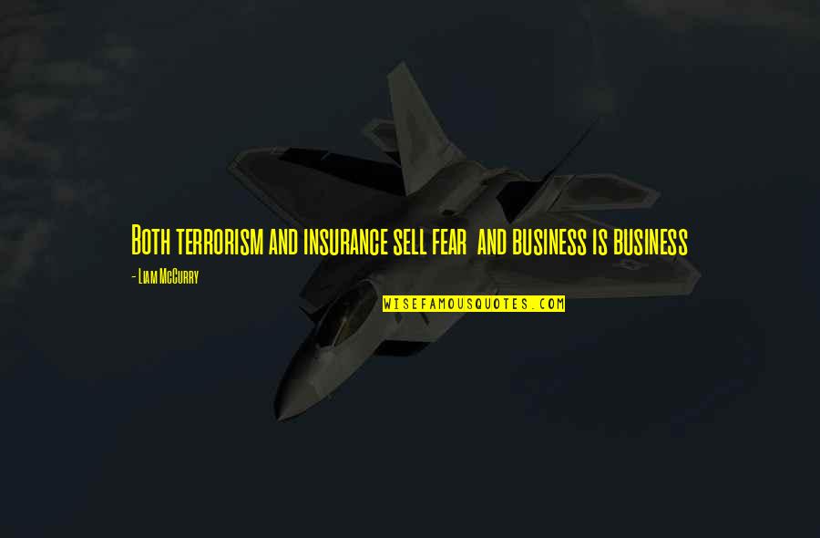 Nonsexist Language Quotes By Liam McCurry: Both terrorism and insurance sell fear and business