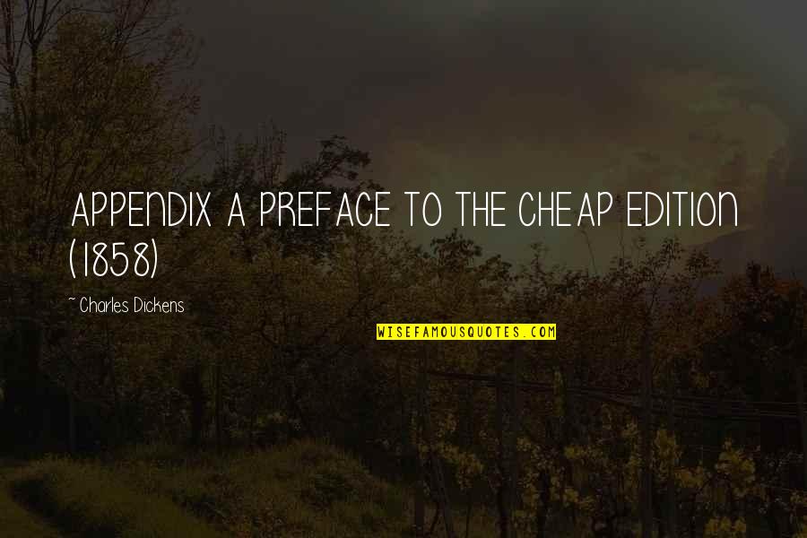 Nonstarter Merriam Quotes By Charles Dickens: APPENDIX A PREFACE TO THE CHEAP EDITION (1858)