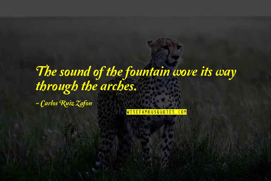 Nonstopdelivery Quotes By Carlos Ruiz Zafon: The sound of the fountain wove its way