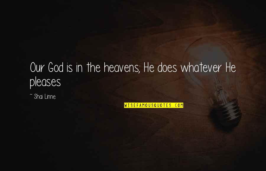 Nontariff Quotes By Shai Linne: Our God is in the heavens; He does