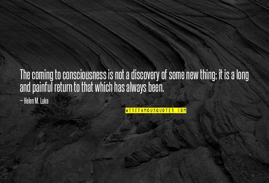 Nontobeko Ndlovu Quotes By Helen M. Luke: The coming to consciousness is not a discovery