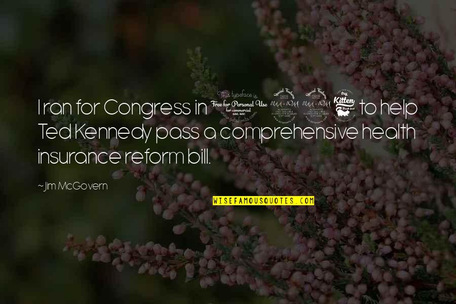 Nontragedy Quotes By Jim McGovern: I ran for Congress in 1996 to help