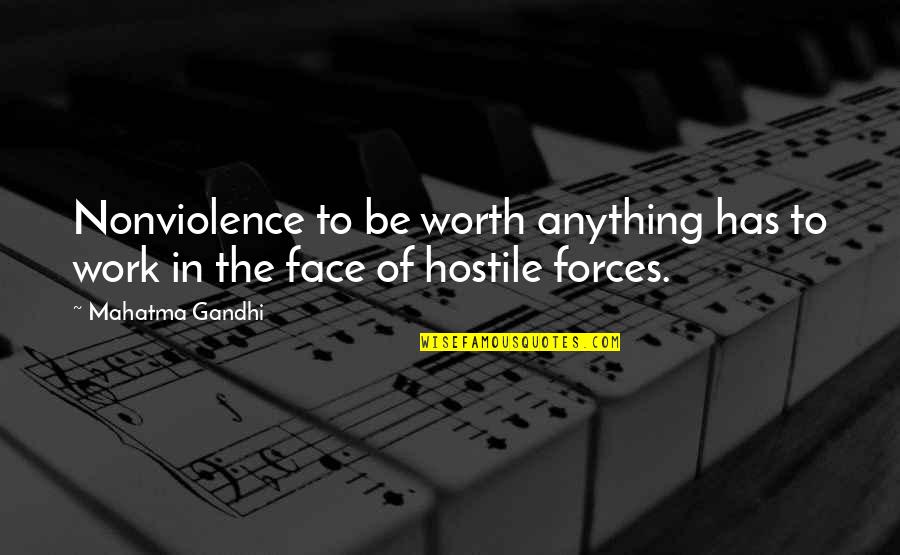Nonviolence Quotes By Mahatma Gandhi: Nonviolence to be worth anything has to work