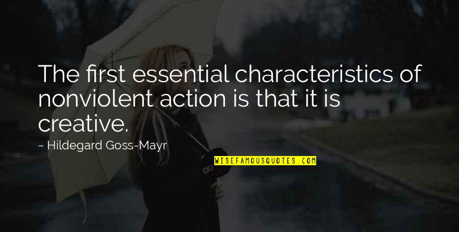 Nonviolent Quotes By Hildegard Goss-Mayr: The first essential characteristics of nonviolent action is