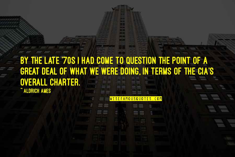 Nonwhite Boy Quotes By Aldrich Ames: By the late '70s I had come to