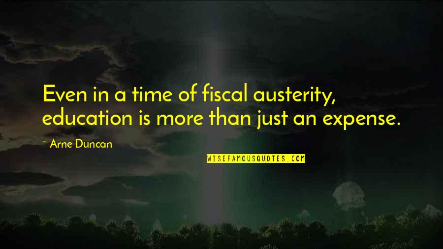 Nonyelum Soludo Quotes By Arne Duncan: Even in a time of fiscal austerity, education