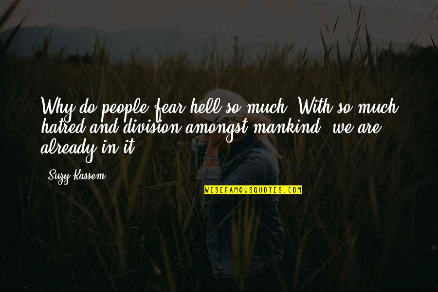 Noom Quotes By Suzy Kassem: Why do people fear hell so much? With