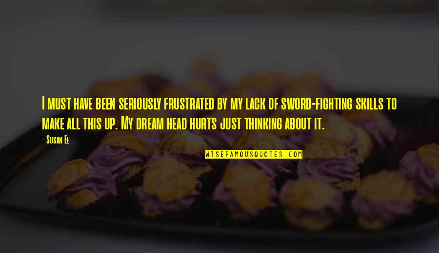 Noon At Ngayon Tagalog Quotes By Susan Ee: I must have been seriously frustrated by my Noon At Ngayon Tagalog Quotes By Susan Ee: I must have been seriously frustrated by my