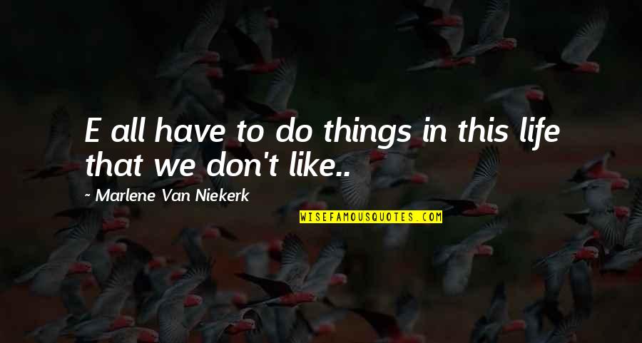 Noong Tagalog Quotes By Marlene Van Niekerk: E all have to do things in this