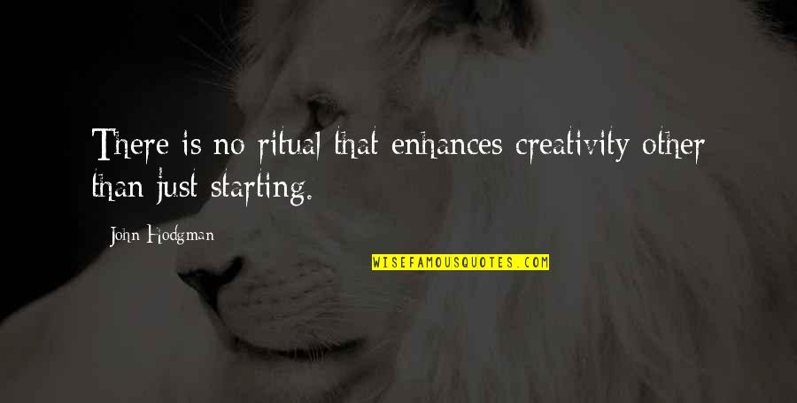 Nooooooooow Quotes By John Hodgman: There is no ritual that enhances creativity other