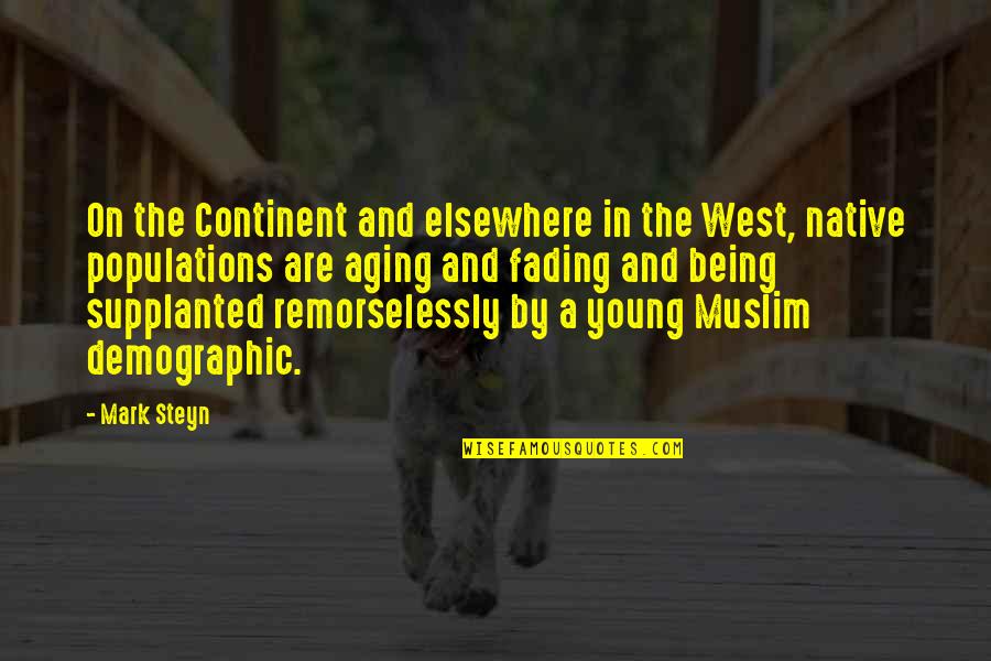 Noorain Akhtar Quotes By Mark Steyn: On the Continent and elsewhere in the West,