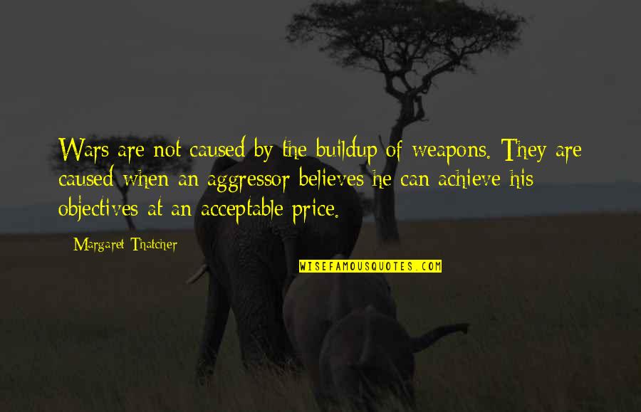 Noorhan Auto Quotes By Margaret Thatcher: Wars are not caused by the buildup of Noorhan Auto Quotes By Margaret Thatcher: Wars are not caused by the buildup of