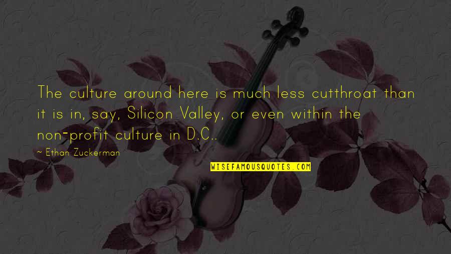 Noory Radio Quotes By Ethan Zuckerman: The culture around here is much less cutthroat Noory Radio Quotes By Ethan Zuckerman: The culture around here is much less cutthroat