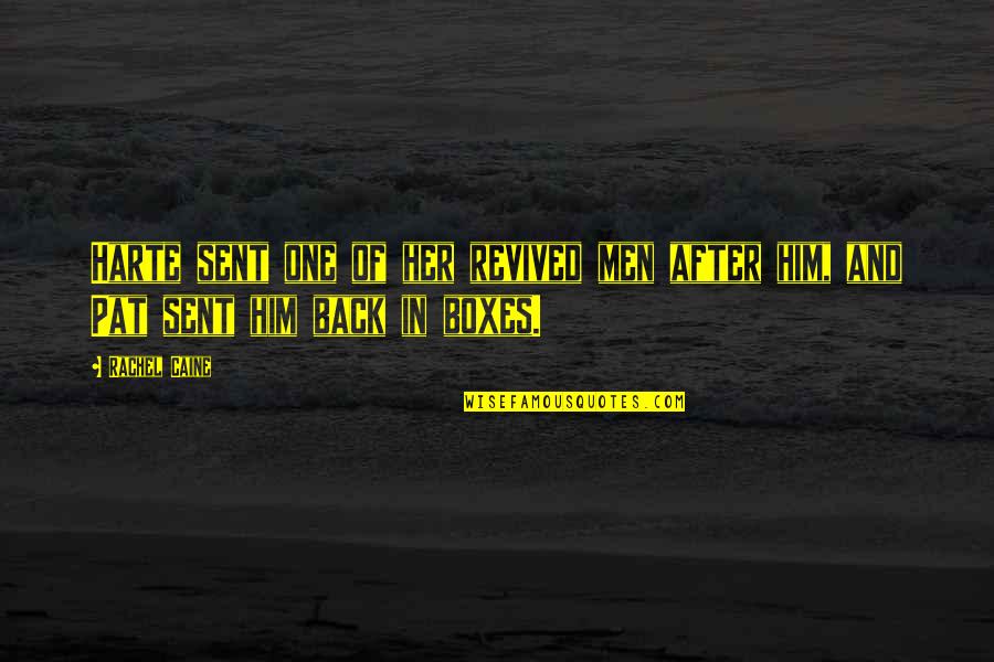 Nooryana Quotes By Rachel Caine: Harte sent one of her revived men after