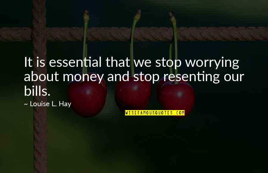 Nootkatone Quotes By Louise L. Hay: It is essential that we stop worrying about