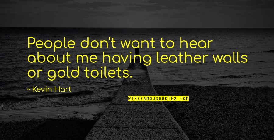Nooyme Quotes By Kevin Hart: People don't want to hear about me having