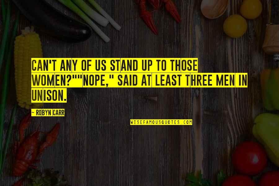 Nope Quotes By Robyn Carr: Can't any of us stand up to those