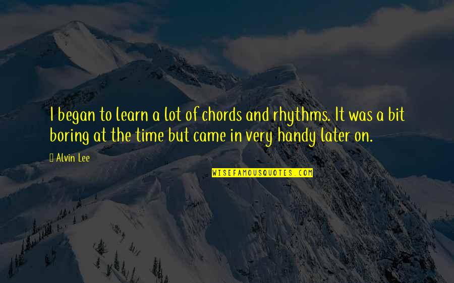 Nopeat Quotes By Alvin Lee: I began to learn a lot of chords
