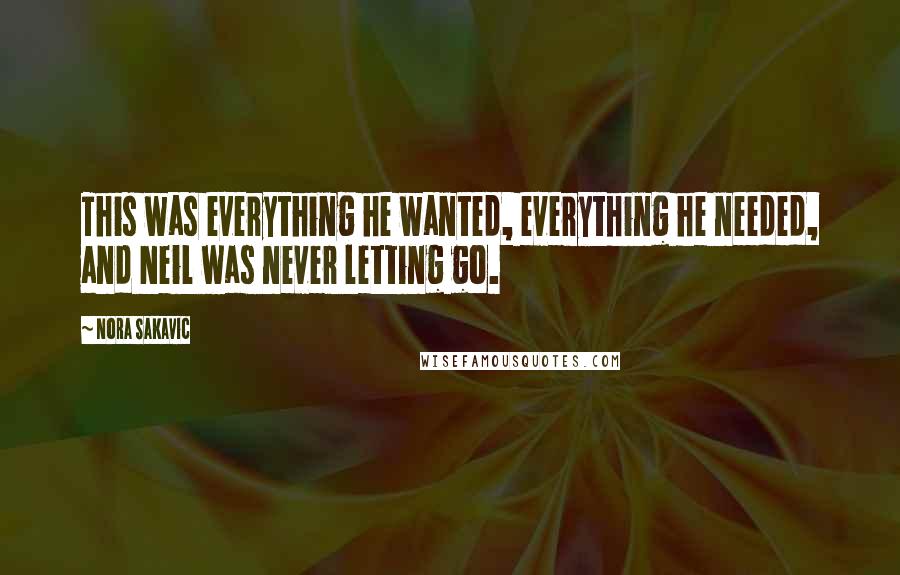 Nora Sakavic quotes: This was everything he wanted, everything he needed, and Neil was never letting go.