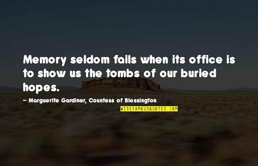 Norbooz Quotes By Marguerite Gardiner, Countess Of Blessington: Memory seldom fails when its office is to