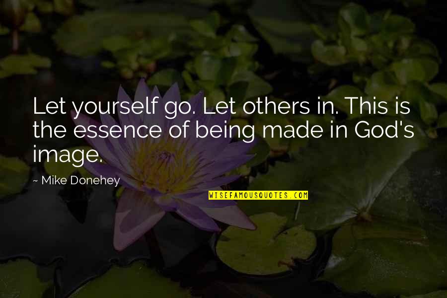 Norbury School Quotes By Mike Donehey: Let yourself go. Let others in. This is