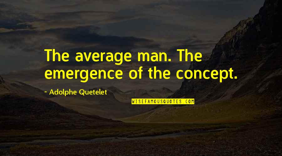 Nordeen Park Quotes By Adolphe Quetelet: The average man. The emergence of the concept.