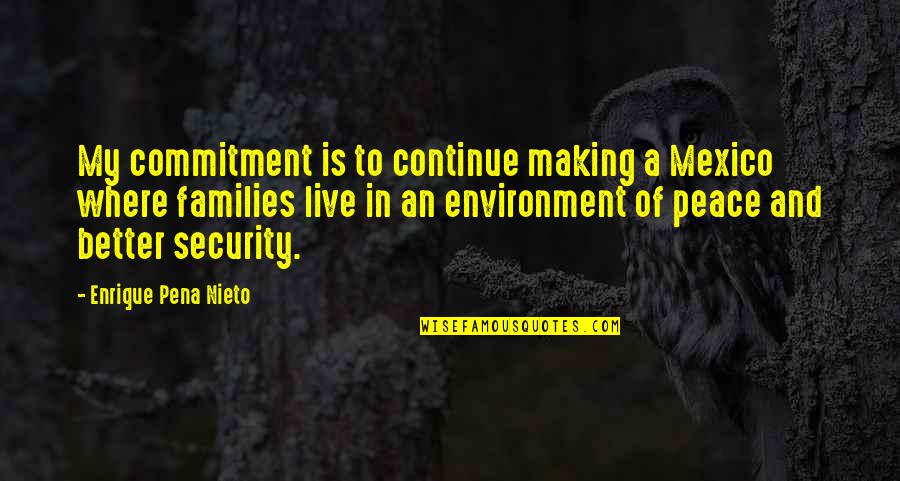 Nordenson Quotes By Enrique Pena Nieto: My commitment is to continue making a Mexico Nordenson Quotes By Enrique Pena Nieto: My commitment is to continue making a Mexico