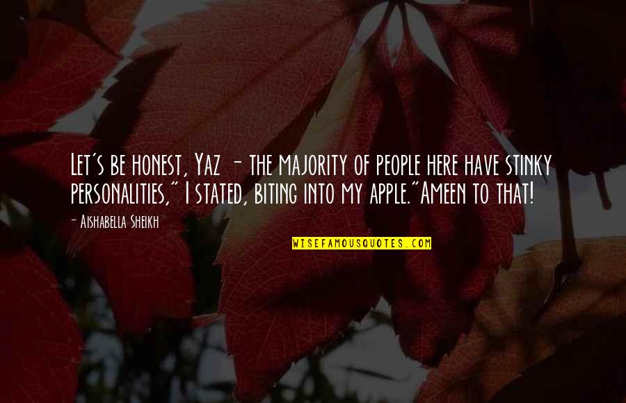 Nordin Seruyan Work Quotes By Aishabella Sheikh: Let's be honest, Yaz - the majority of