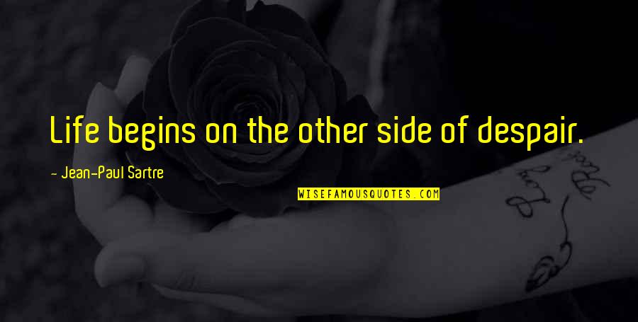 Nordlys Quotes By Jean-Paul Sartre: Life begins on the other side of despair. Nordlys Quotes By Jean-Paul Sartre: Life begins on the other side of despair.