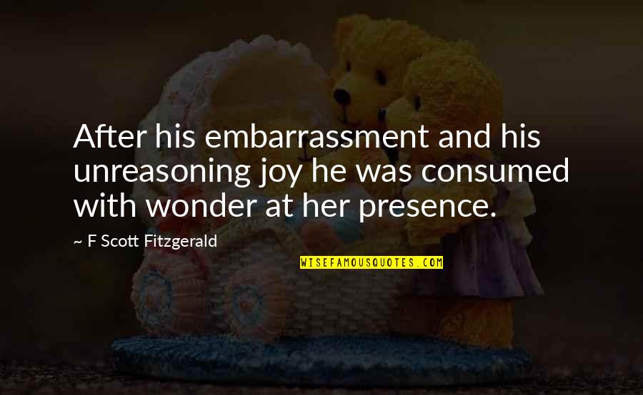 Nordvalla Quotes By F Scott Fitzgerald: After his embarrassment and his unreasoning joy he Nordvalla Quotes By F Scott Fitzgerald: After his embarrassment and his unreasoning joy he