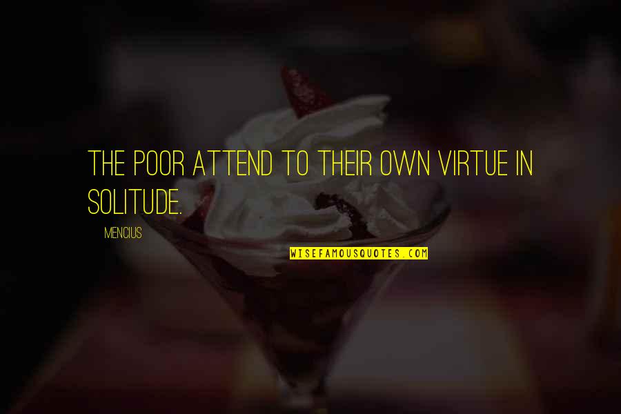 Noredink Quotes By Mencius: The poor attend to their own virtue in