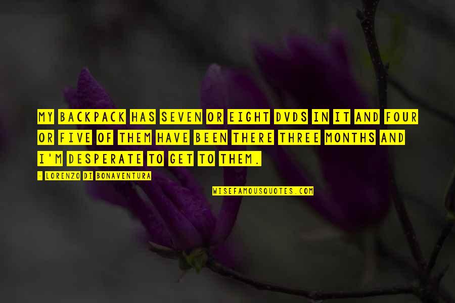 Norell Cologne Quotes By Lorenzo Di Bonaventura: My backpack has seven or eight DVDs in Norell Cologne Quotes By Lorenzo Di Bonaventura: My backpack has seven or eight DVDs in