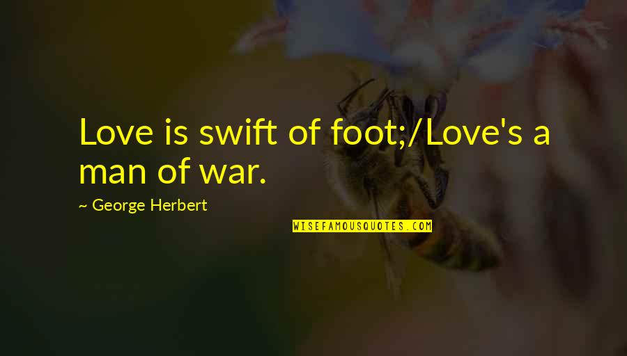 Noren Golfer Quotes By George Herbert: Love is swift of foot;/Love's a man of Noren Golfer Quotes By George Herbert: Love is swift of foot;/Love's a man of