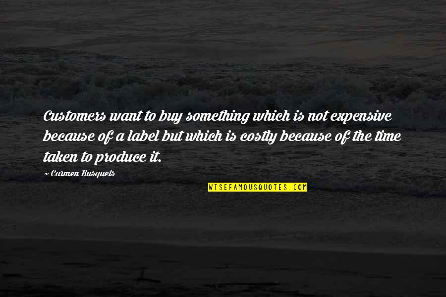 Nori Seaweed Quotes By Carmen Busquets: Customers want to buy something which is not Nori Seaweed Quotes By Carmen Busquets: Customers want to buy something which is not