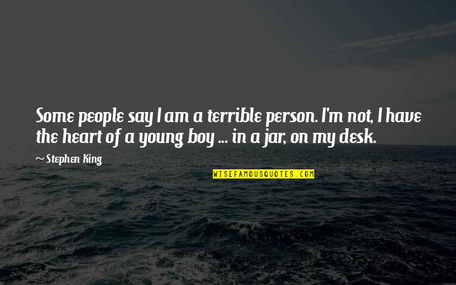 Nori Seaweed Quotes By Stephen King: Some people say I am a terrible person. Nori Seaweed Quotes By Stephen King: Some people say I am a terrible person.