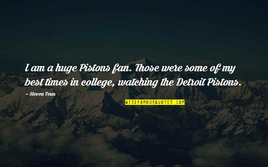 Noriaki Kakyoin Quotes By Steven Yeun: I am a huge Pistons fan. Those were
