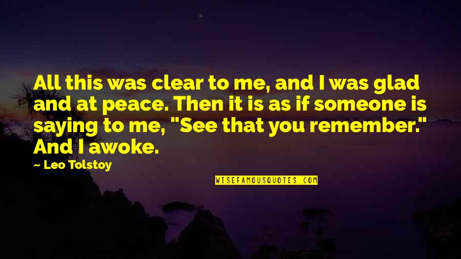 Noricum Traveller Quotes By Leo Tolstoy: All this was clear to me, and I